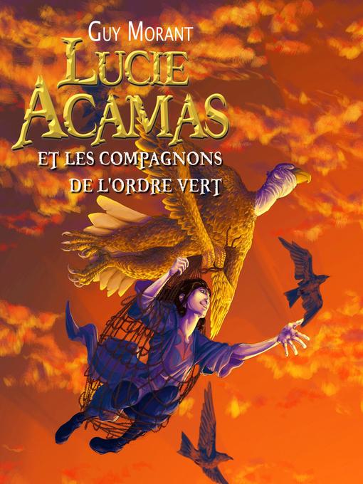 Title details for Lucie Acamas et les compagnons de l'ordre vert by Guy Morant - Available